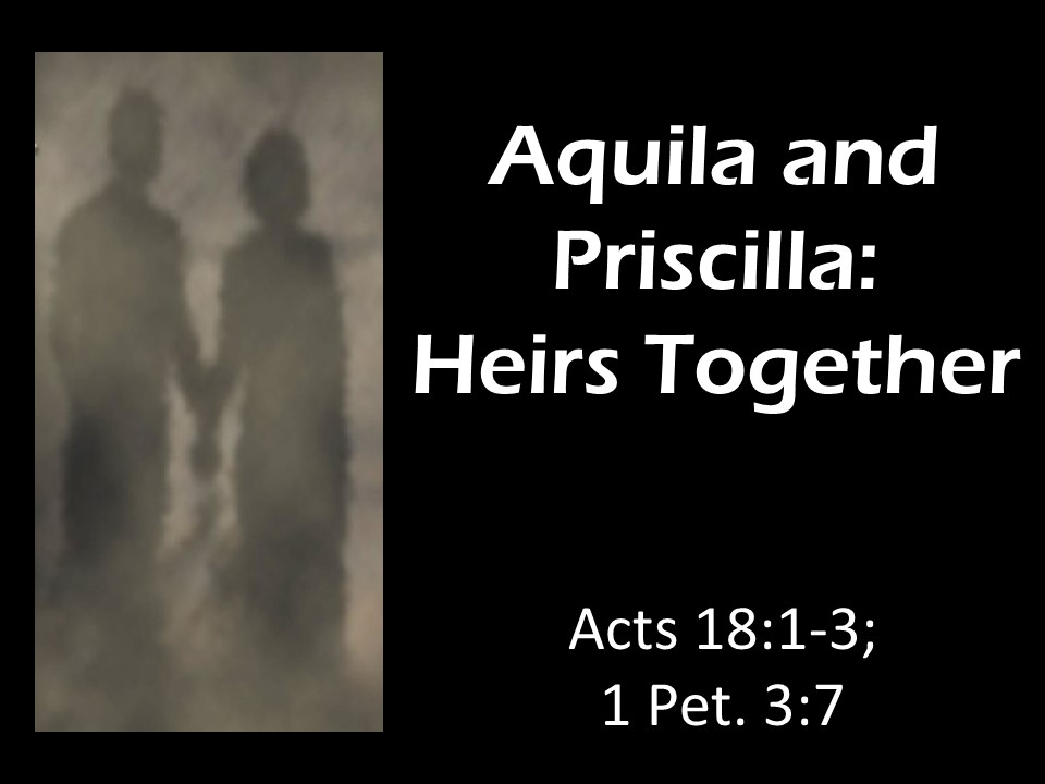 Aquila & Priscilla - Heirs Together